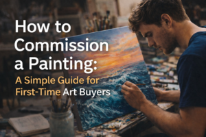 How to Commission a Painting: A Simple Guide for First-Time Art Buyers